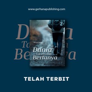 Dunia Tak Pernah Bertanya
